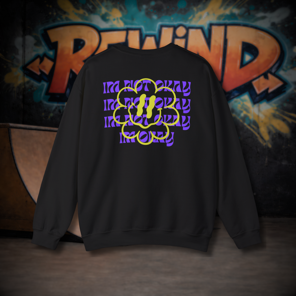 CREW NECK - IM NOT OKAY